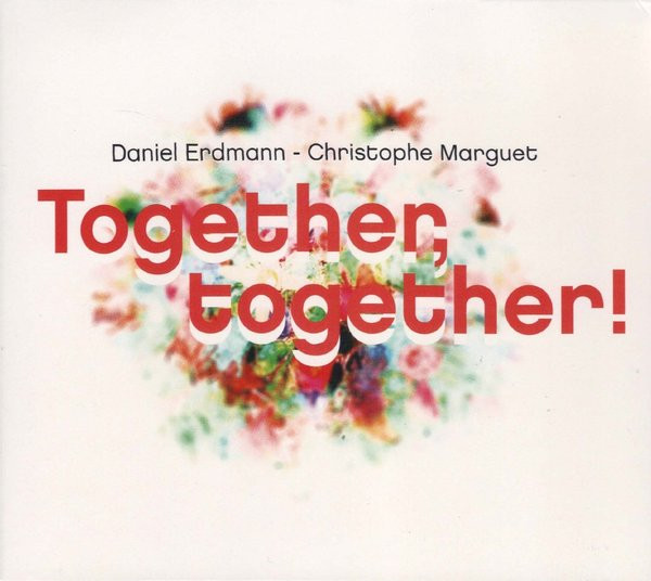 Album herunterladen Daniel Erdmann Christophe Marguet - Together Together