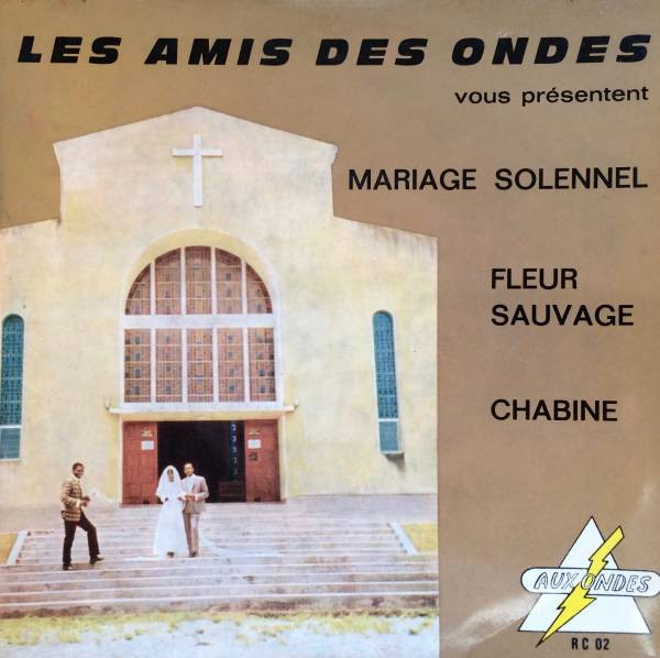 last ned album Les Amis Des Ondes - Mariage Solennel Fleur Sauvage Chabine