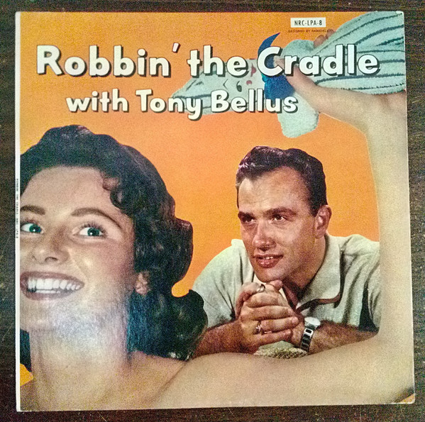 Tony Bellus – Robbin' The Cradle (1959, Blue labels, Vinyl) - Discogs