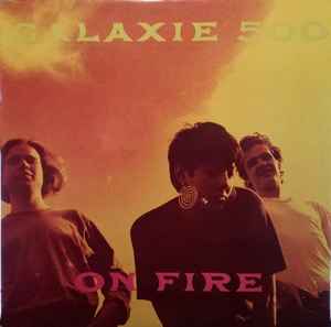 Galaxie 500 – On Fire (1990, Vinyl) - Discogs