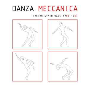 Various - Danza Meccanica - Italian Synth Wave 1982 - 1987 album cover