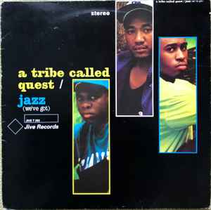 A Tribe Called Quest – Jazz (We've Got) (Vinyl) - Discogs