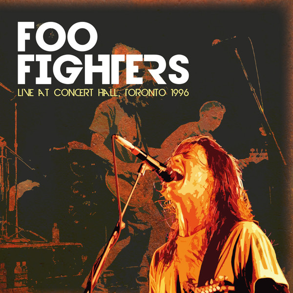 Foo Fighters Live At Concert Hall, Toronto 1996 (2021, Clear Vinyl