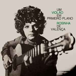 Capa do álbum Rosinha De Valença - Um Violão Em Primeiro Plano