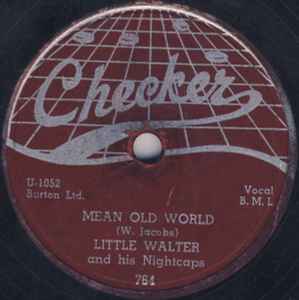 Little Walter And His Nightcaps – Mean Old World / Sad Hours (1952