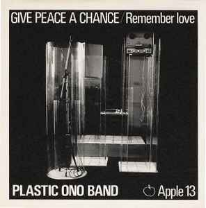 The Plastic Ono Band - Give Peace A Chance / Remember Love album cover