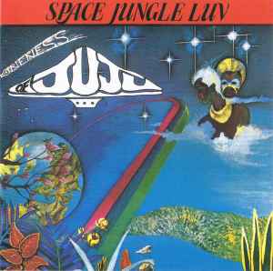 Space Jungle Luv - Oneness Of Juju