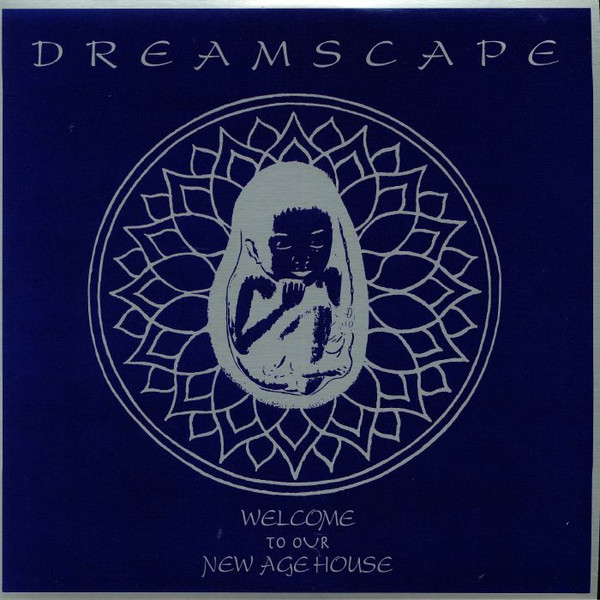 Dreamscape – Welcome To Our New Age House (2018, Vinyl) - Discogs