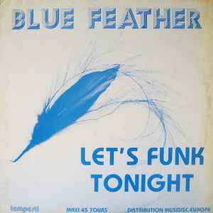 Let's Funk Tonight - Blue Feather