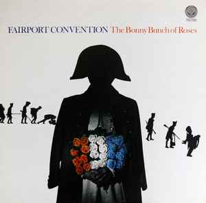 The Bonny Bunch Of Roses - Fairport Convention