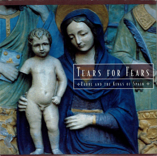 Tears For Fears – Raoul And The Kings Of Spain (1995, CD) - Discogs