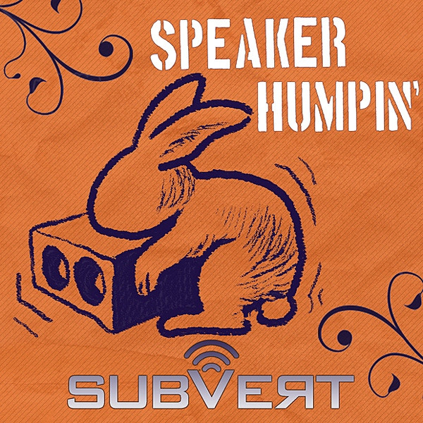 Subvert - Speaker Humpin' EP (2009-04-10)