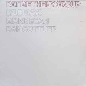 Pat Metheny Group - Pat Metheny Group