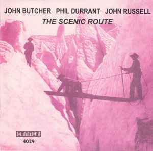 The Scenic Route - John Butcher / Phil Durrant / John Russell