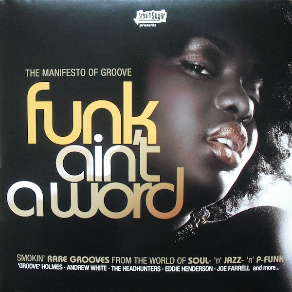 Funk Ain't A Word (Smokin' Rare Grooves From The World Of Soul 