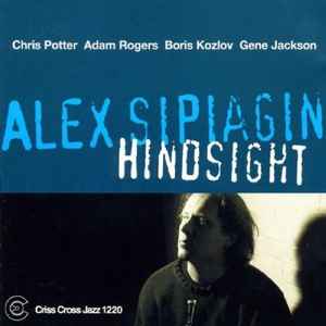 Alex Sipiagin Quintet - Hindsight