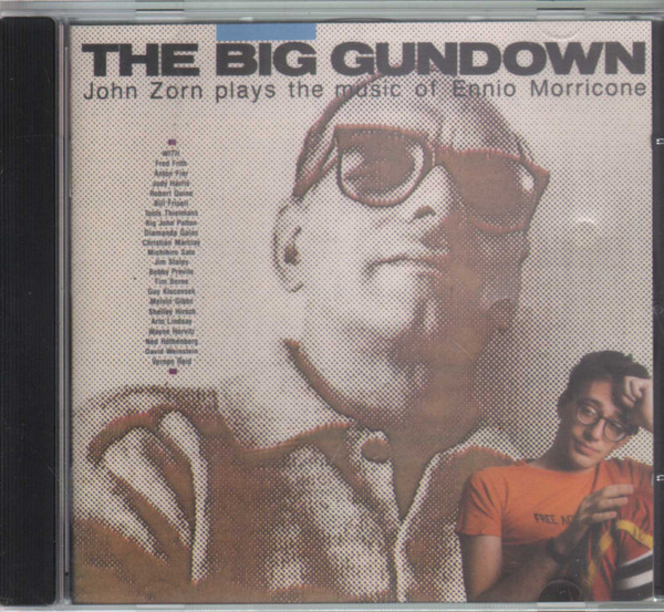 John Zorn Plays The Music Of Ennio Morricone - The Big Gundown 