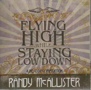 Randy McAllister - Flying High While Staying Low Down album cover