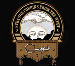 Clutch (3) - Strange Cousins From The West