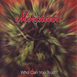 Who Can You Trust? - Morcheeba