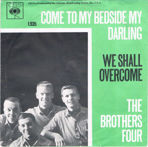 The Brothers Four – Come To My Bedside My Darling / We Shall