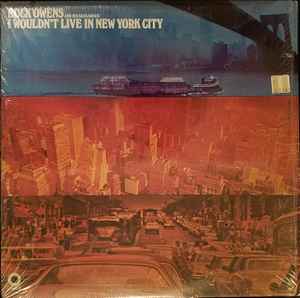 Buck Owens And His Buckaroos - I Wouldn't Live In New York City album cover