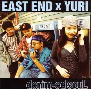 East End X Yuri - Denim-ed Soul | Releases | Discogs