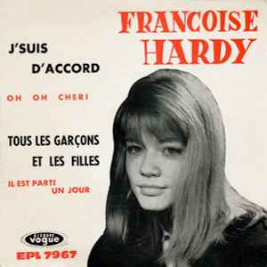 Françoise Hardy - J'Suis D'Accord / Tous Les Garçons Et Les Filles