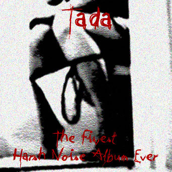 ladda ner album Tada - The Finest Harsh Noise Album Ever