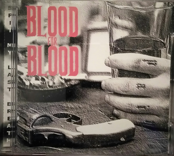 Blood For Blood – Spit My Last Breath (1997, CD) - Discogs