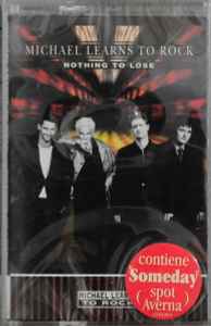 Michael Learns To Rock – Nothing To Lose (1997, Cassette) - Discogs