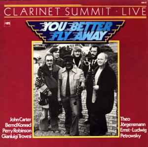 Clarinet Summit Live - You Better Fly Away album cover