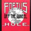 Scraping Foetus Off The Wheel* - Hole