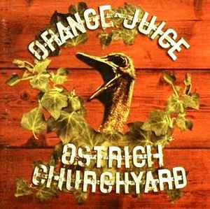 Orange Juice – Ostrich Churchyard (1992, Vinyl) - Discogs