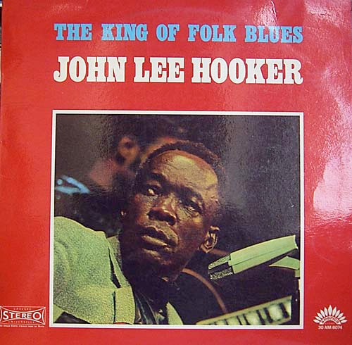 John Lee Hooker – The King Of Folk Blues (Vinyl) - Discogs