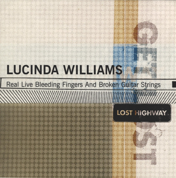 Lucinda Williams Real Live Bleeding Fingers And Broken Guitar