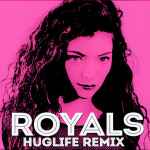 Cover of Royals (Huglife Remix), 2013-10-03, File
