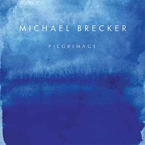 Pilgrimage - Michael Brecker