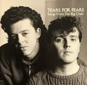 Tears For Fears – Songs From The Big Chair (CD) - Discogs