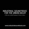 Test Dept. - Paul Jamrozy's Exclusive Mix For Industrial Soundtrack For The Urban Decay