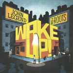 John Legend / The Roots - Wake Up! | Releases | Discogs