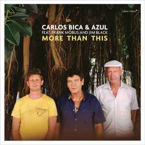 Carlos Bica & Azul - More Than This album cover