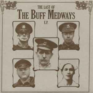 The Last Of The Buff Medways E.P. - The Buff Medways