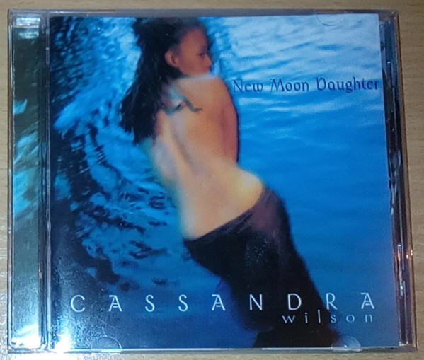 Cassandra Wilson – New Moon Daughter (1999, CD) - Discogs