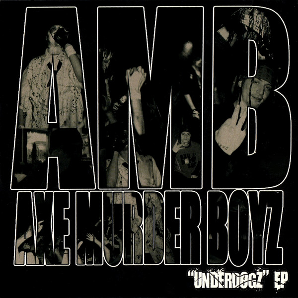 Axe Murder Boyz – Underdogz EP (2005, CD) - Discogs