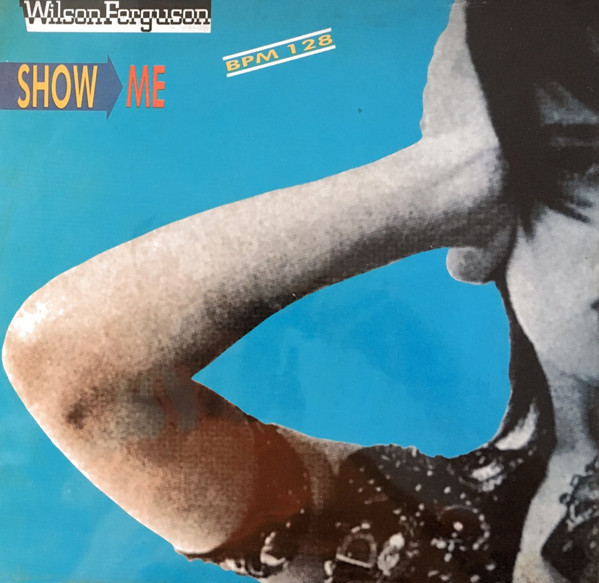 Wilson Ferguson – Show Me (1989, Vinyl) - Discogs