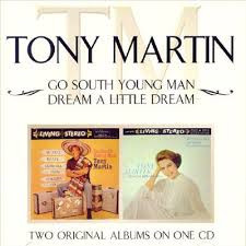 descargar álbum Tony Martin - Go South Young Man Dream A Little Dream