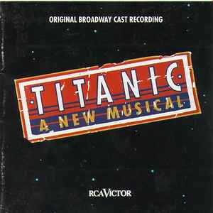 Various - Titanic (A New Musical) (Original Broadway Cast Recording) album cover