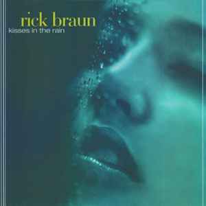 Rick Braun - Kisses In The Rain