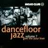 Various - Mojo Club Presents Dancefloor Jazz Volume 7 (Give Me Your Love)